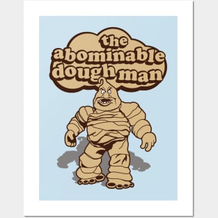 The Abominable Dough Man Posters and Art